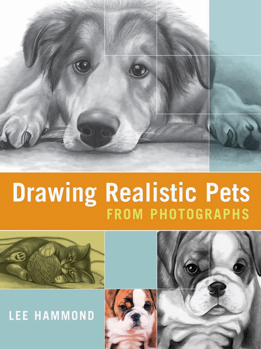 Title details for Drawing Realistic Pets from Photographs by Lee Hammond - Wait list